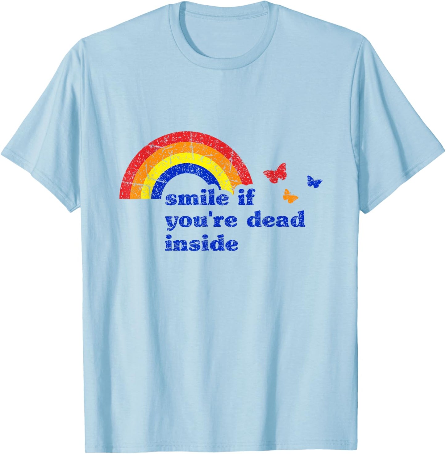"Smile if You're Dead Inside" Rainbow Vintage Dark Humor T-Shirt - T-Shirt | Light Blue