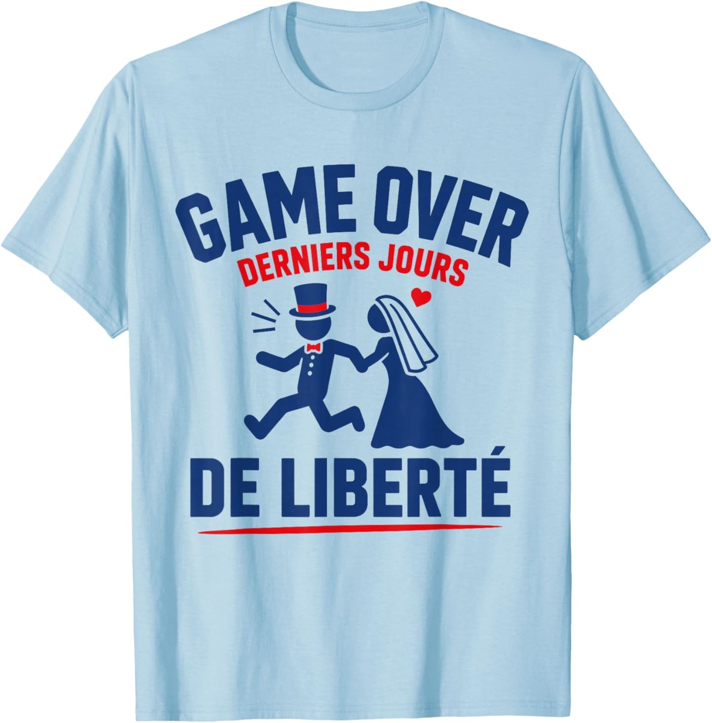 Humour EVG Game Over Derniers Jours De Liberté Mariage T-Shirt - T-Shirt | Light Blue