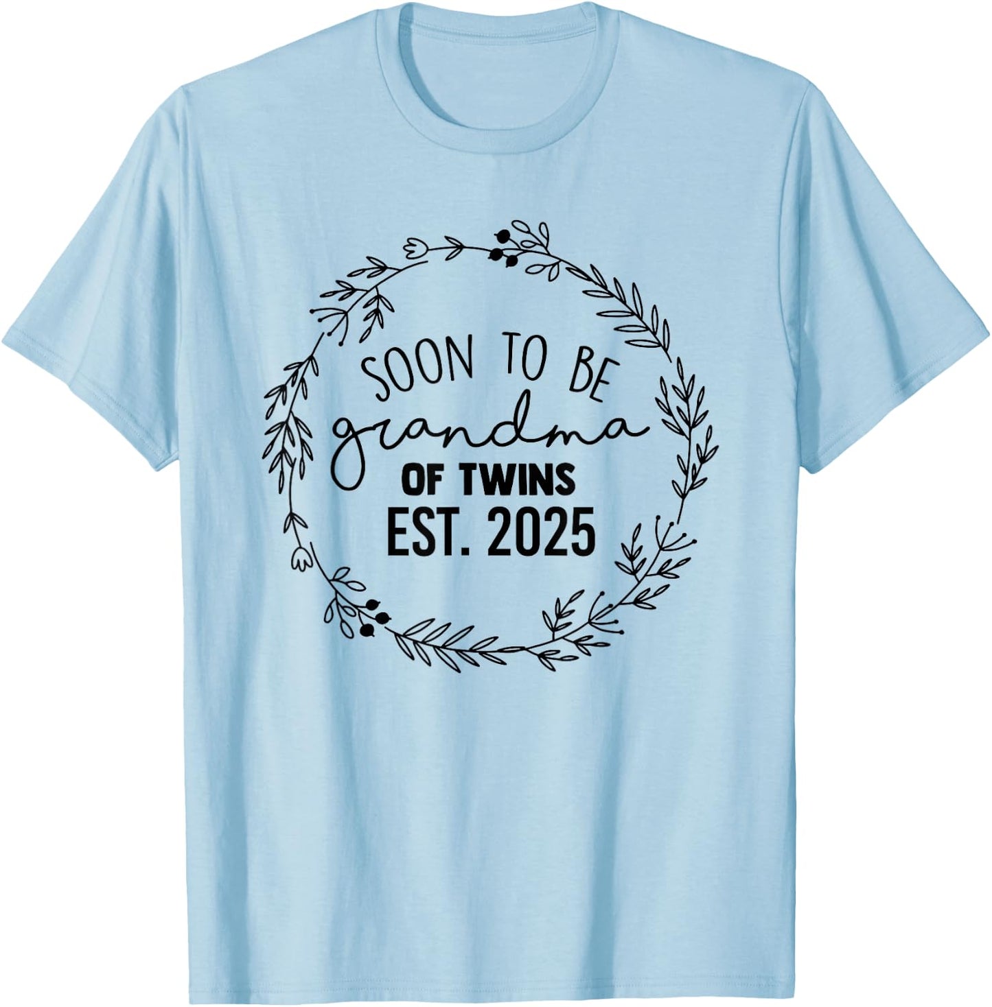 Soon to be Grandma of Twins Est 2025 Twins Baby Announcement T-Shirt - T-Shirt | Light Blue