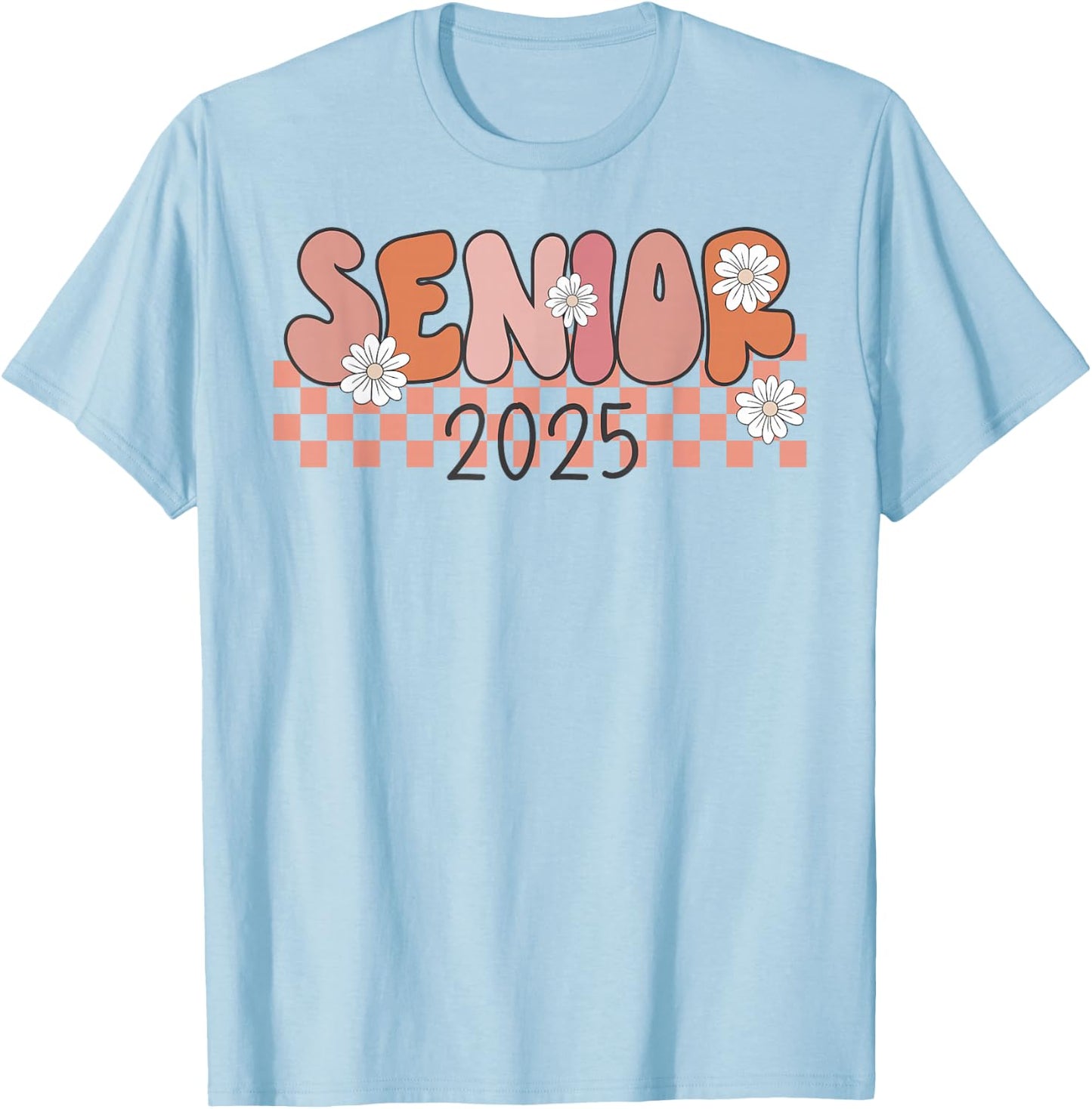 Senior 2025 Class of 2025 Seniors Graduation 2025 Funny T-Shirt - T-Shirt | Light Blue