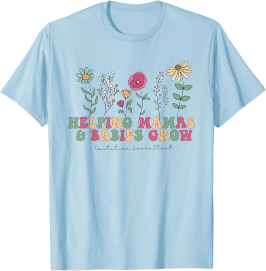 Wildflower Lactation Consultant Helping Mamas Babies Grow T-Shirt - T-Shirt | Light Blue
