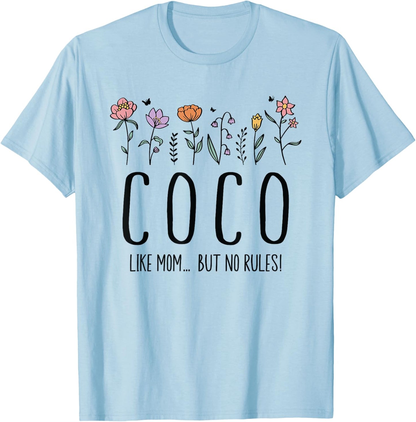 Coco Like Mom... But No Rules T-Shirt - T-Shirt | Light Blue