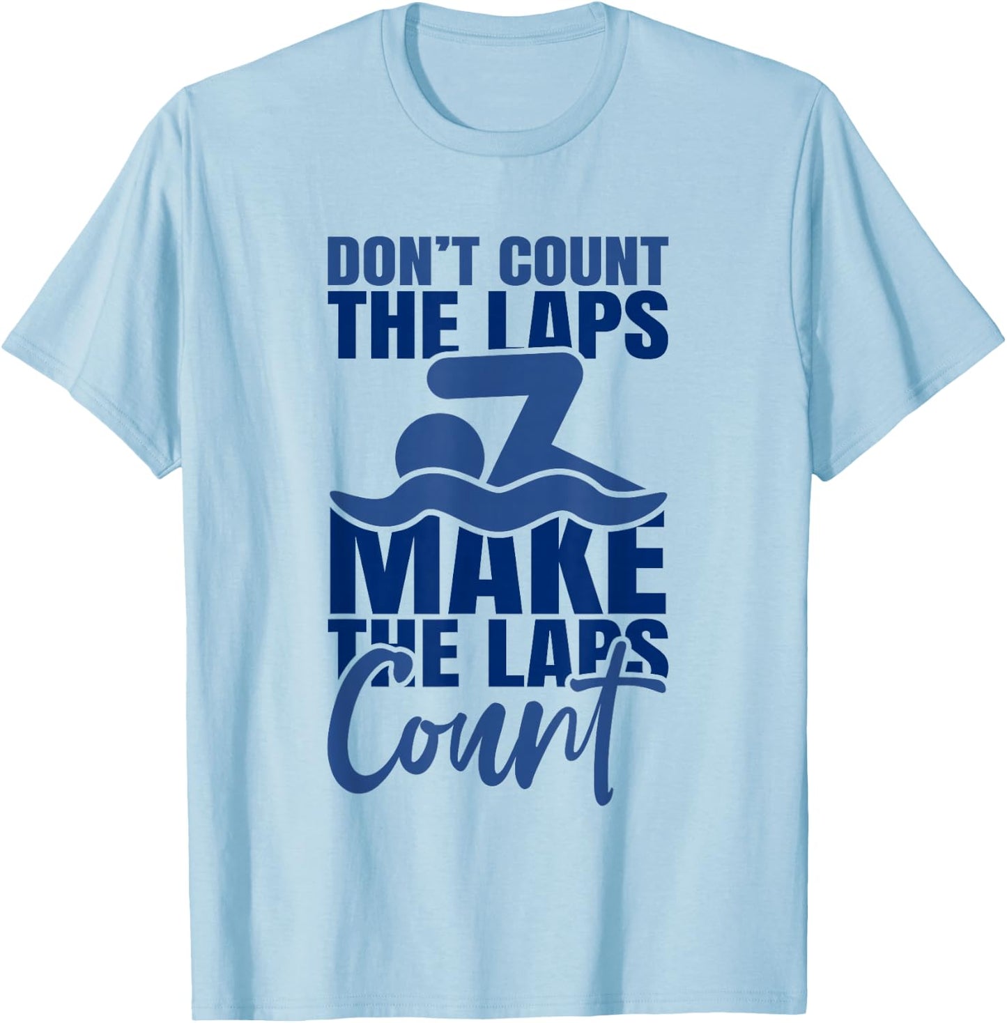 Swimmer Saying Swimming Motivation Professional Swimmer T-Shirt - T-Shirt | Light Blue