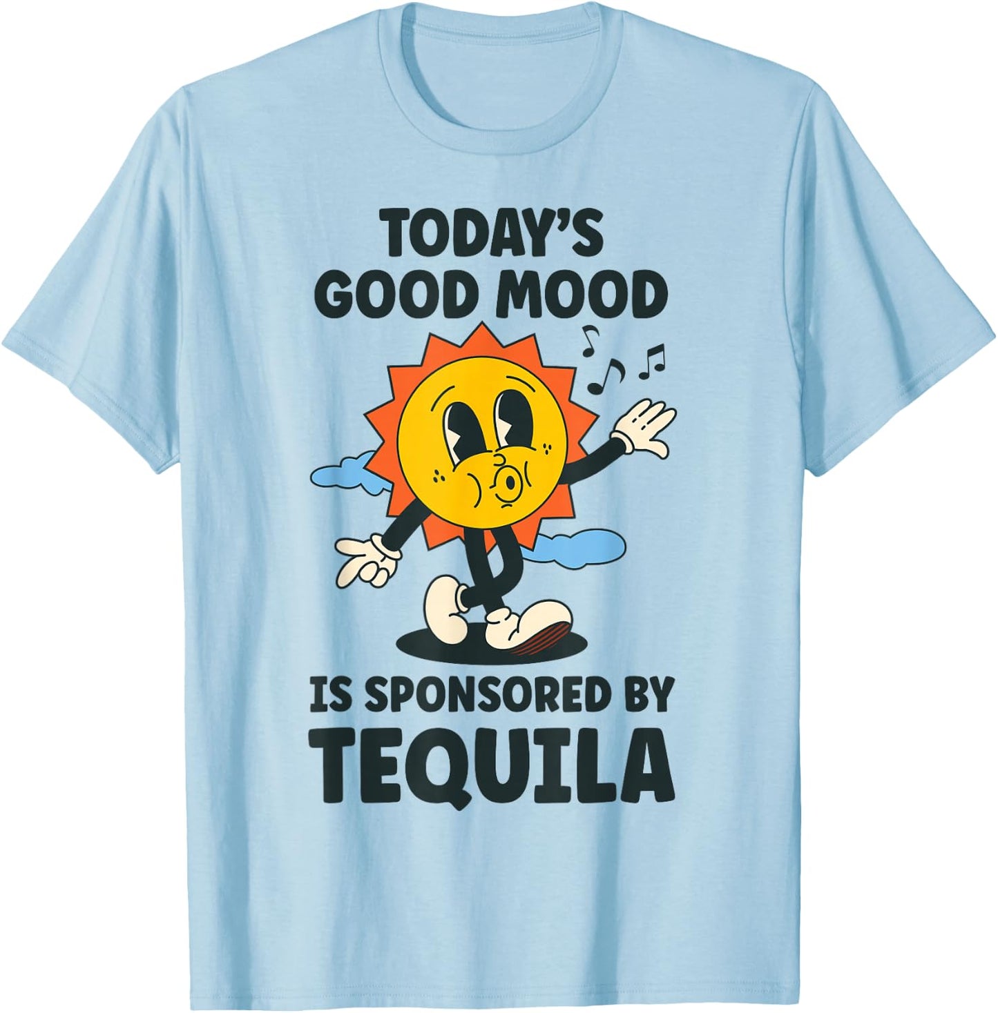 Today's Good Mood Is Sponsored By Tequila Retro Party Funny T-Shirt - T-Shirt | Light Blue