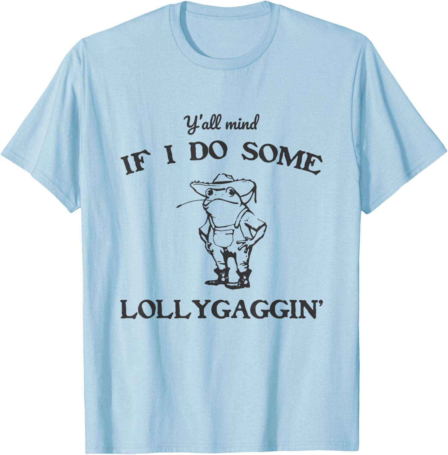 Lollygagger Shirt Funny Country Shirts Frog Dilly Dally T-Shirt - T-Shirt | Light Blue