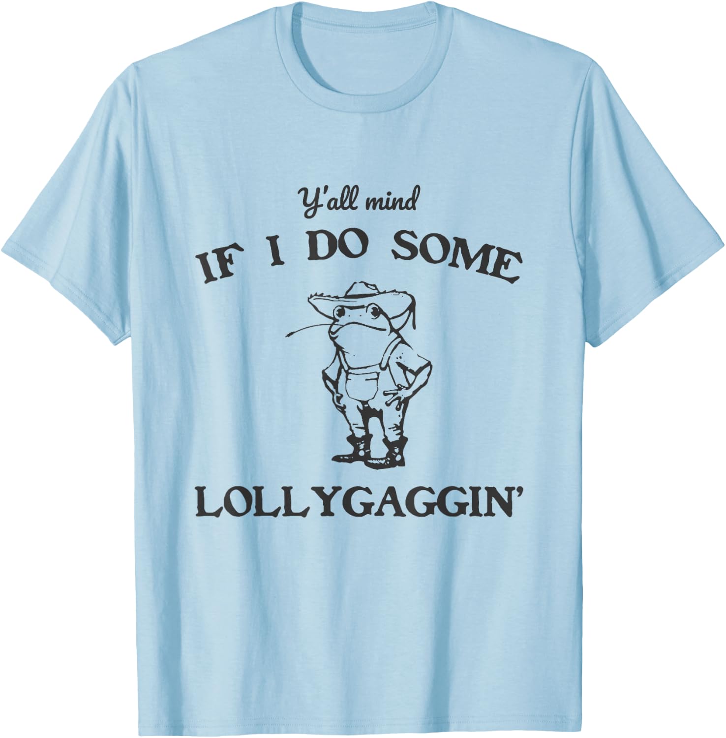 Lollygagger Shirt Funny Country Shirts Frog Dilly Dally T-Shirt - T-Shirt | Light Blue