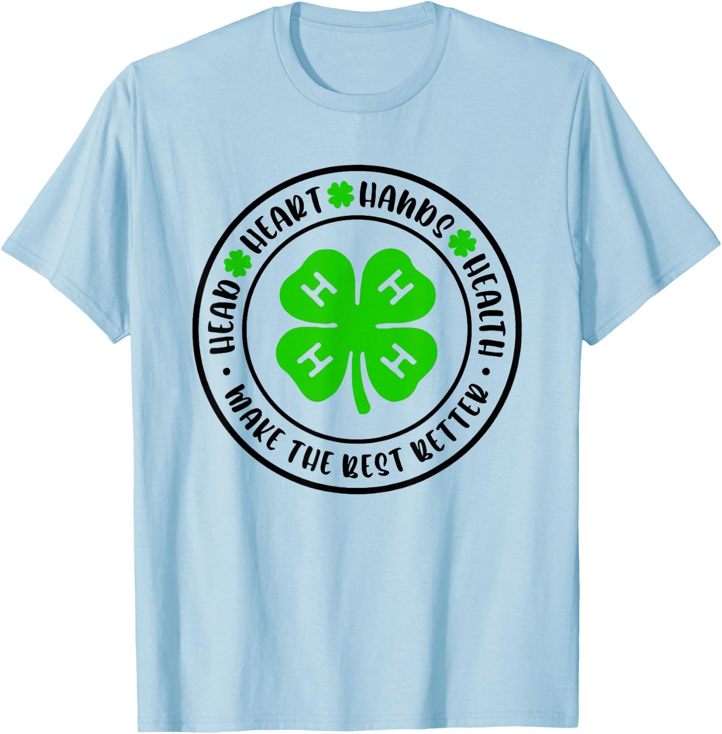 Head Heart Hands Health, 4H Make The Best Better T-Shirt - T-Shirt | Light Blue