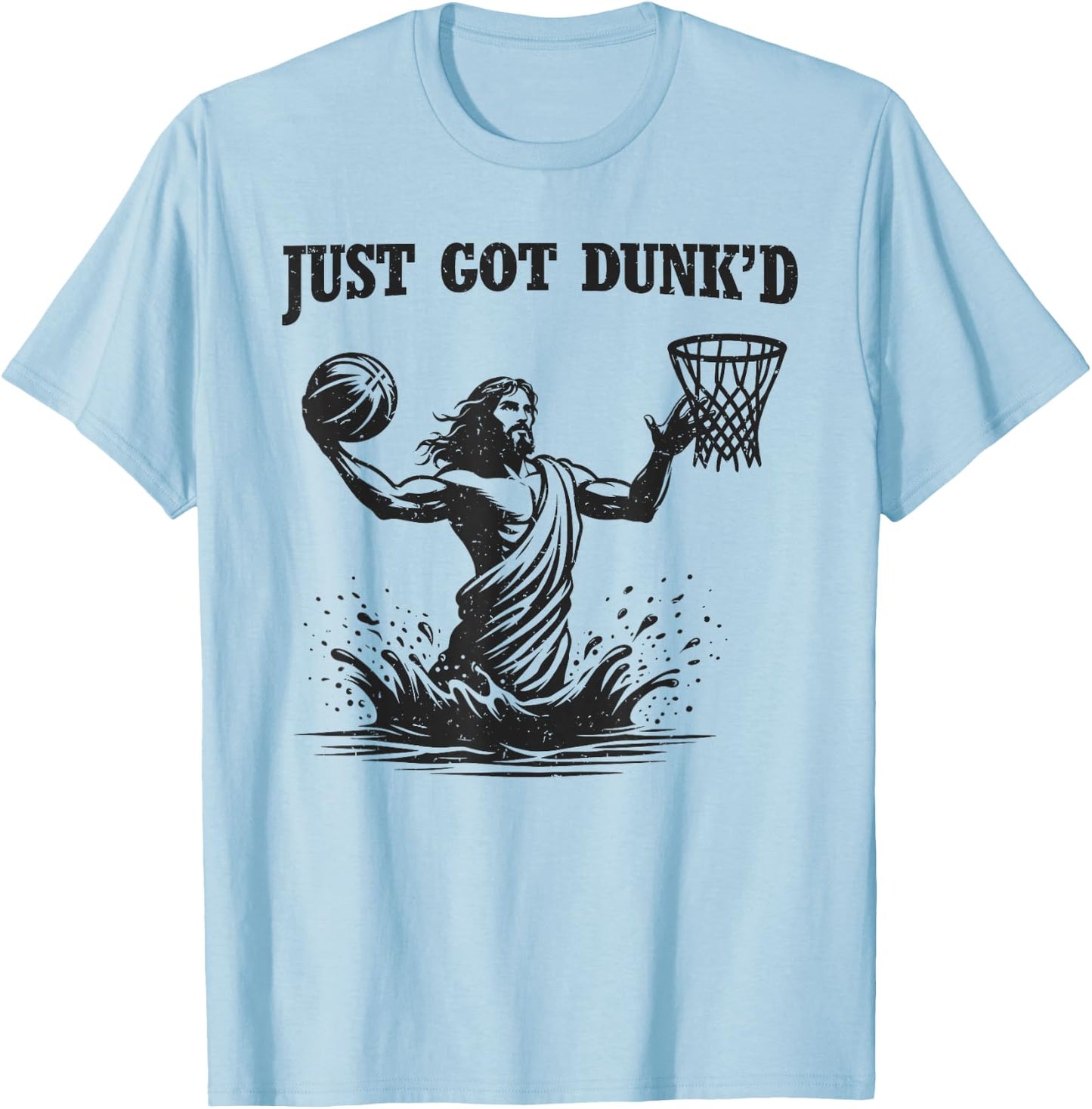 Just Got Dunked Funny Baptism Jesus Playing Basketball T-Shirt - T-Shirt | Light Blue