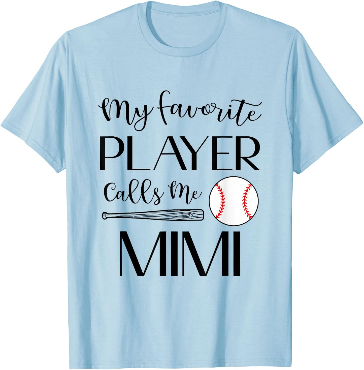 Baseball My Favorite Player Calls Me Mimi Grandma T-Shirt - T-Shirt | Light Blue