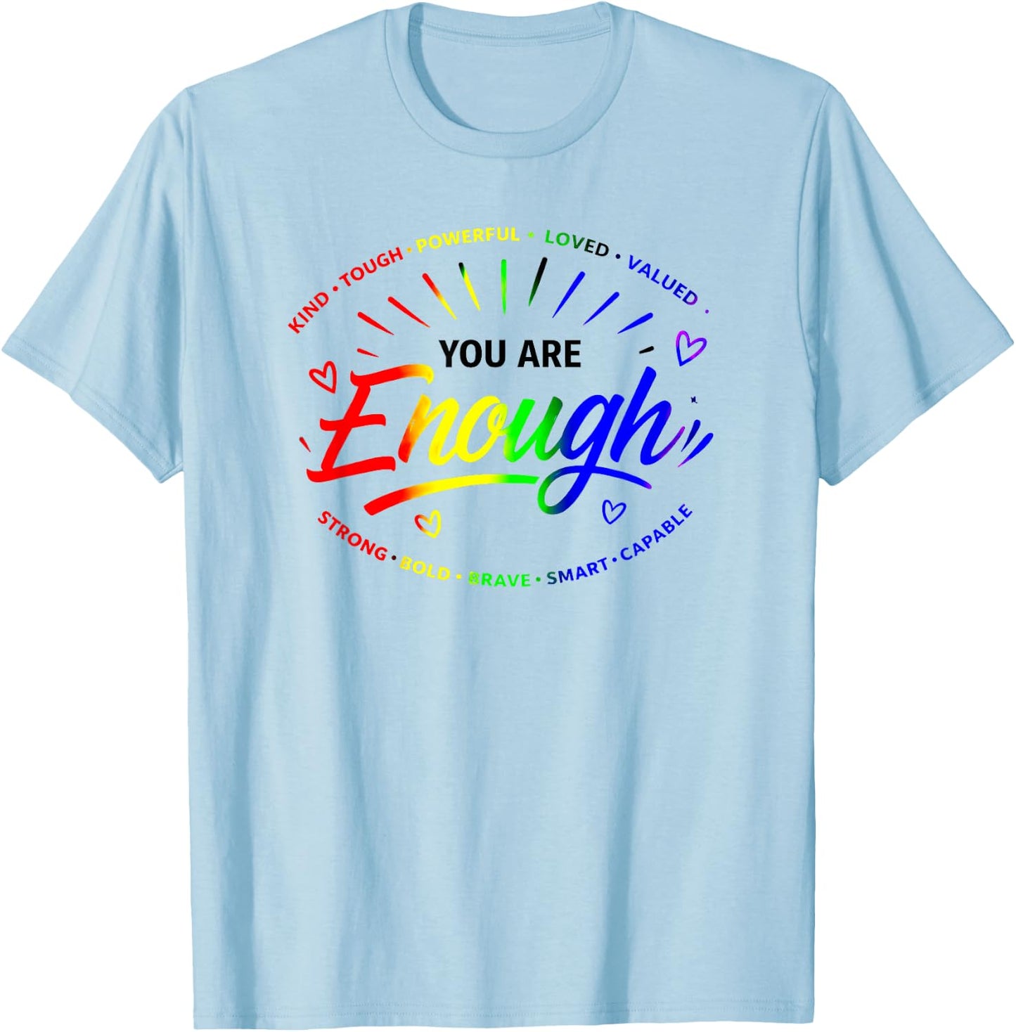 Gay You are Enough Rainbow Pride Flag Ally LGBTQ T-Shirt - T-Shirt | Light Blue