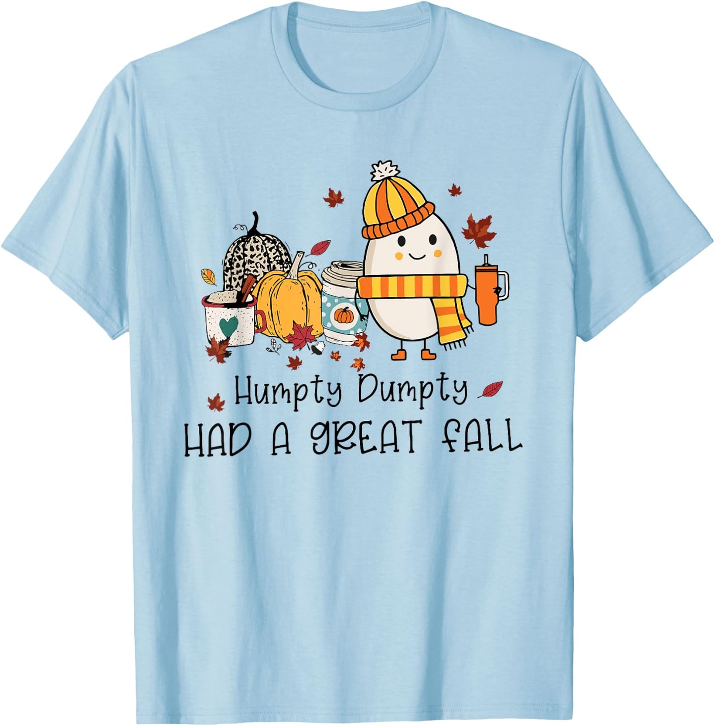Humpty Funny Dumpty Had A Great Fall Happy Fall Y'all Autumn T-Shirt - T-Shirt | Light Blue