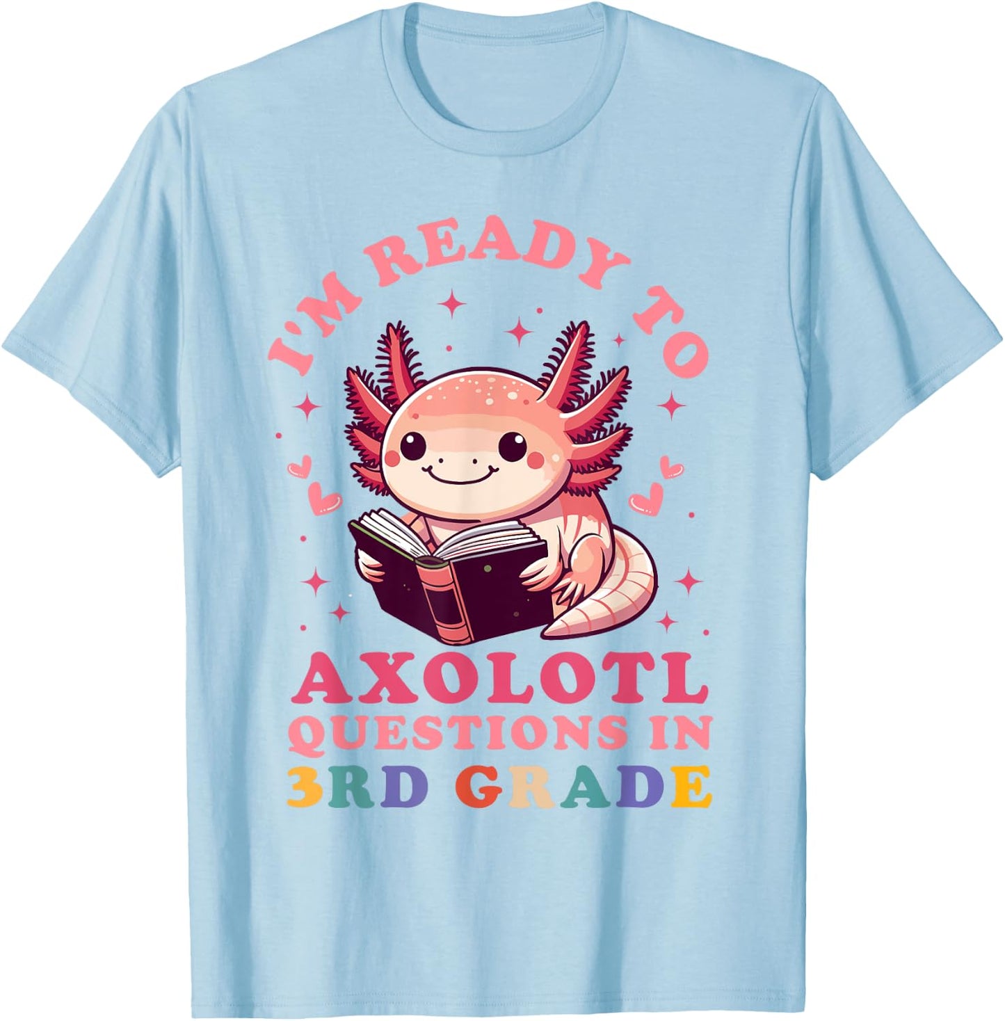 Ready to Axolotl Questions in 3rd Grade Back to School T-Shirt - T-Shirt | Light Blue