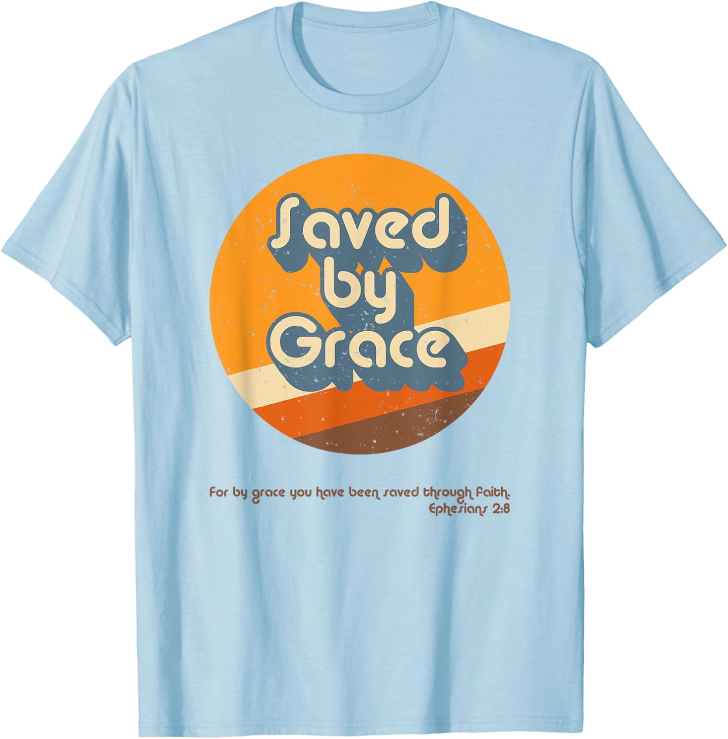 Retro Groovy 1970s 1980s Saved By Grace Ephesians 2:8 T-Shirt - T-Shirt | Light Blue