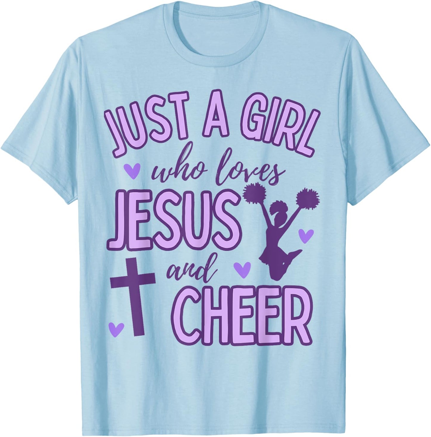 Just A Girl Who Loves Jesus and Cheer Cheerleading Christian T-Shirt - T-Shirt | Light Blue