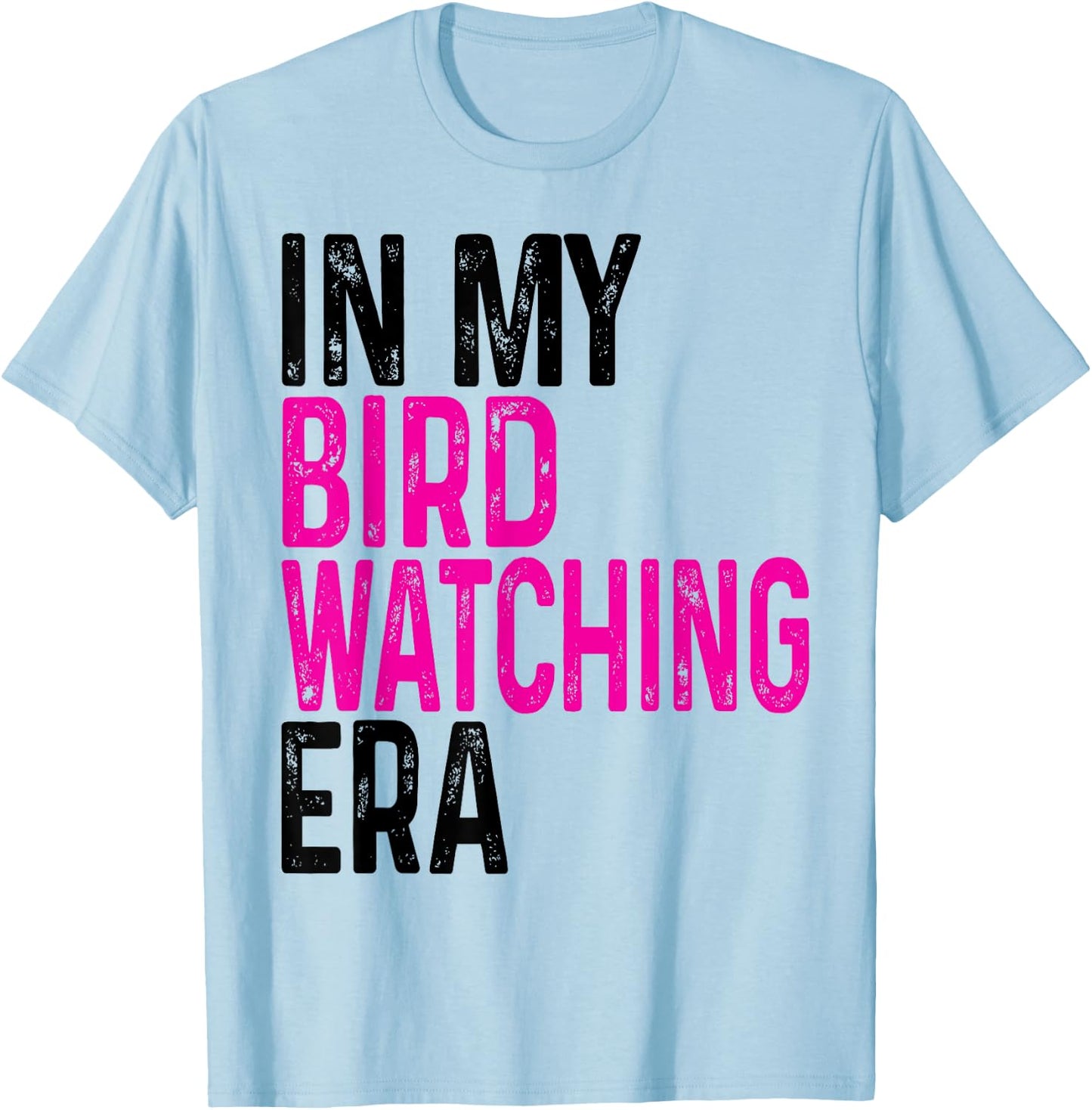 Cute In My Bird Watching Era Funny Birds Lovers T-Shirt - T-Shirt | Light Blue