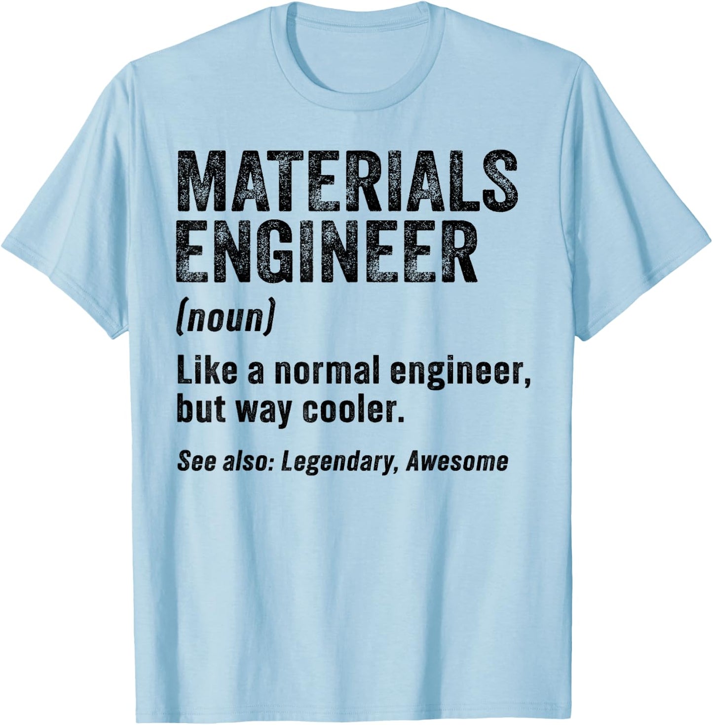 Funny Materials Engineer Definition Materials Engineering T-Shirt - T-Shirt | Light Blue