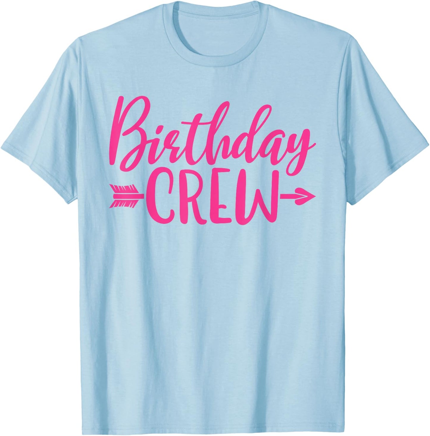 Birthday Crew Pink Women Girls Matching Group Birthday Party T-Shirt - T-Shirt | Light Blue