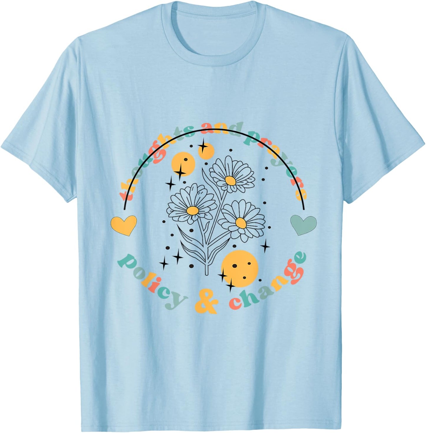 Thoughts And Prayers Policy And Change Black Lives Matter So T-Shirt - T-Shirt | Light Blue