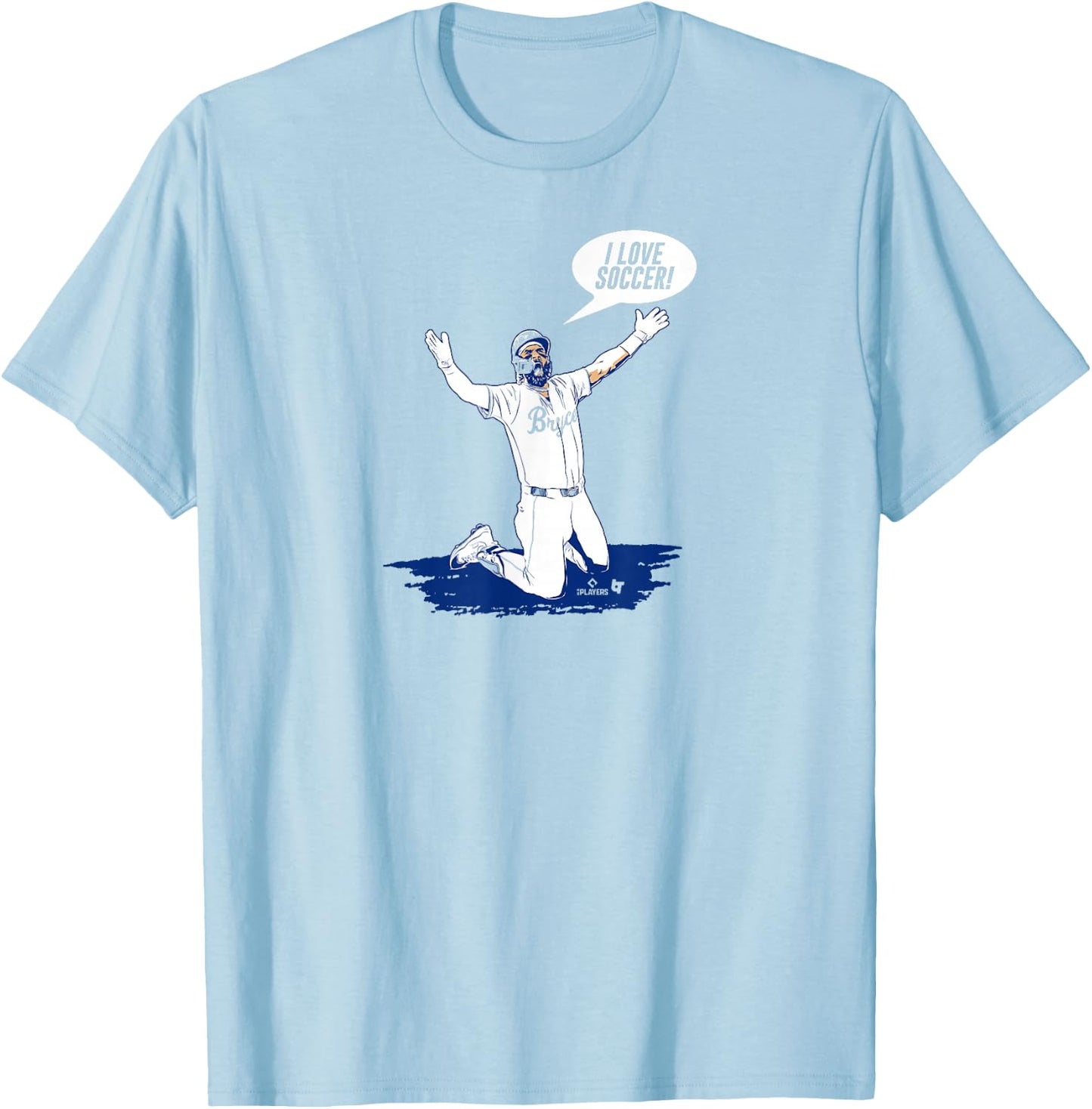 Bryce Harper - I Love Soccer - Philadelphia Baseball T-Shirt - T-Shirt | Light Blue