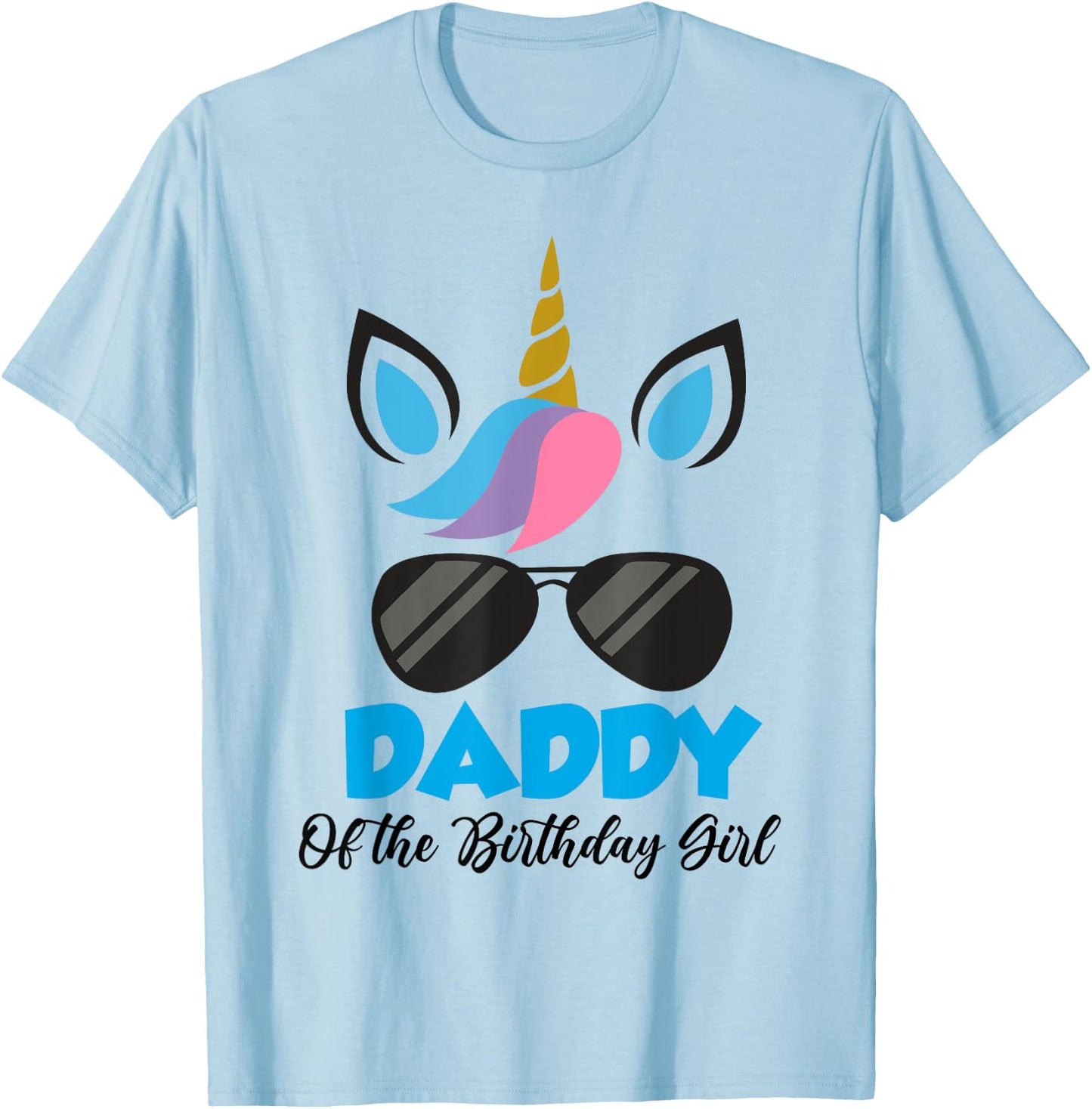 Unicorn Daddy of the Birthday Girl Shirt Matching Party T-Shirt - T-Shirt | Light Blue