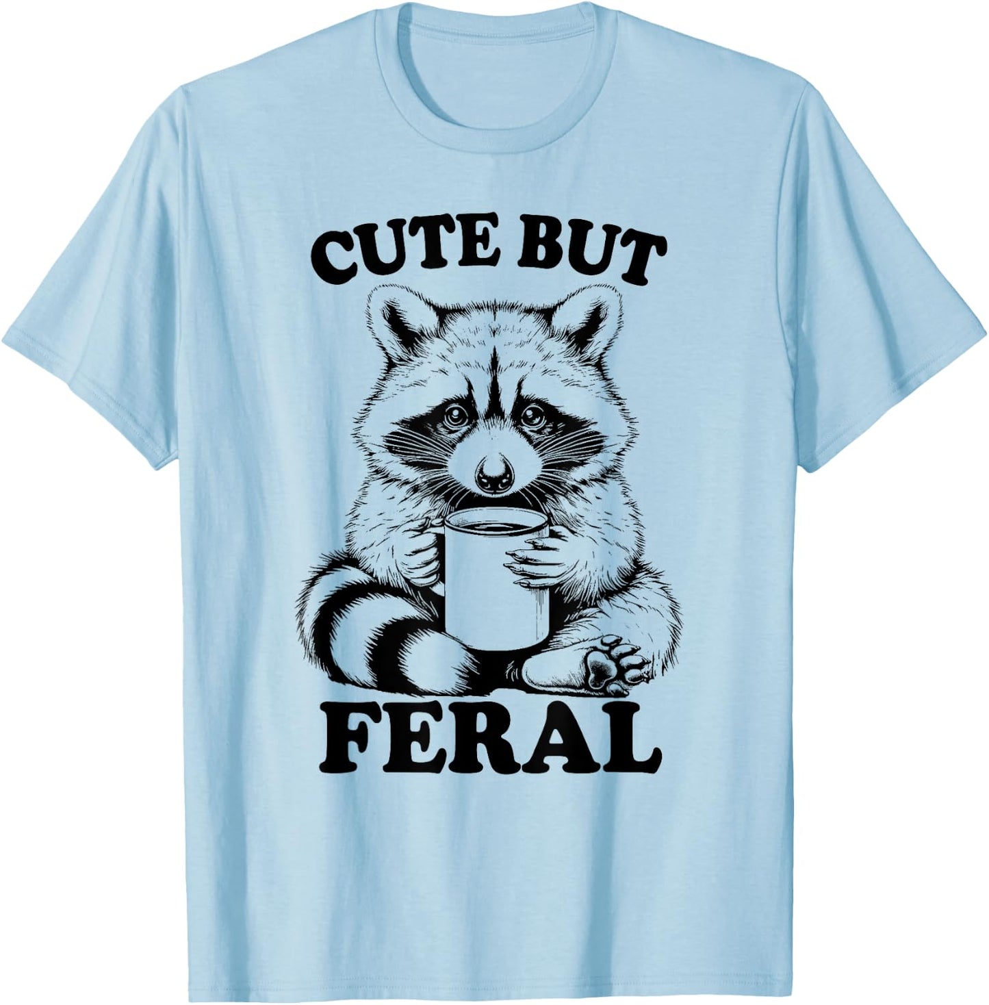 Funny Raccoon With Coffee Cute But Feral Raccoon Trash Panda T-Shirt - T-Shirt | Light Blue