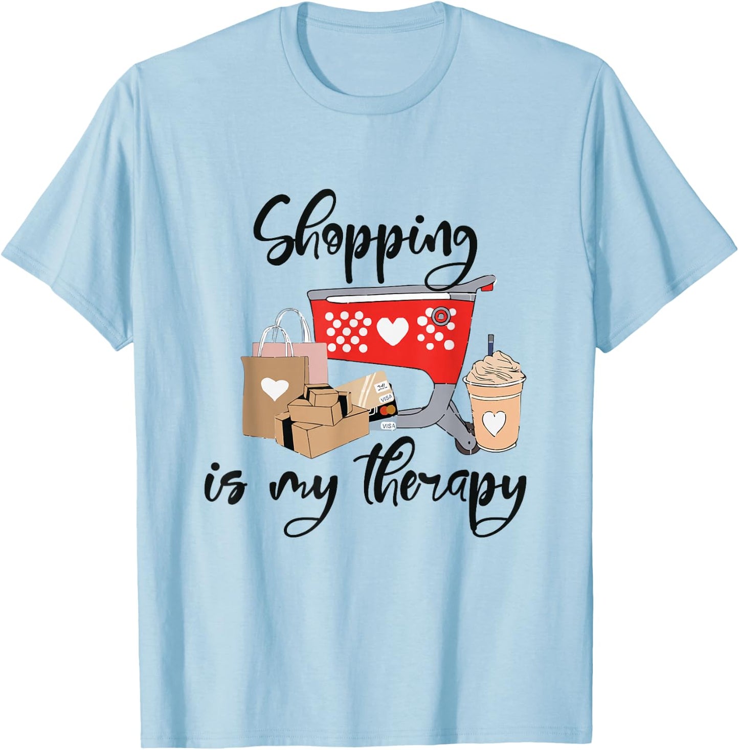 Shopping Is My Therapy Funny Shopping Lover Shopper Retail T-Shirt - T-Shirt | Light Blue