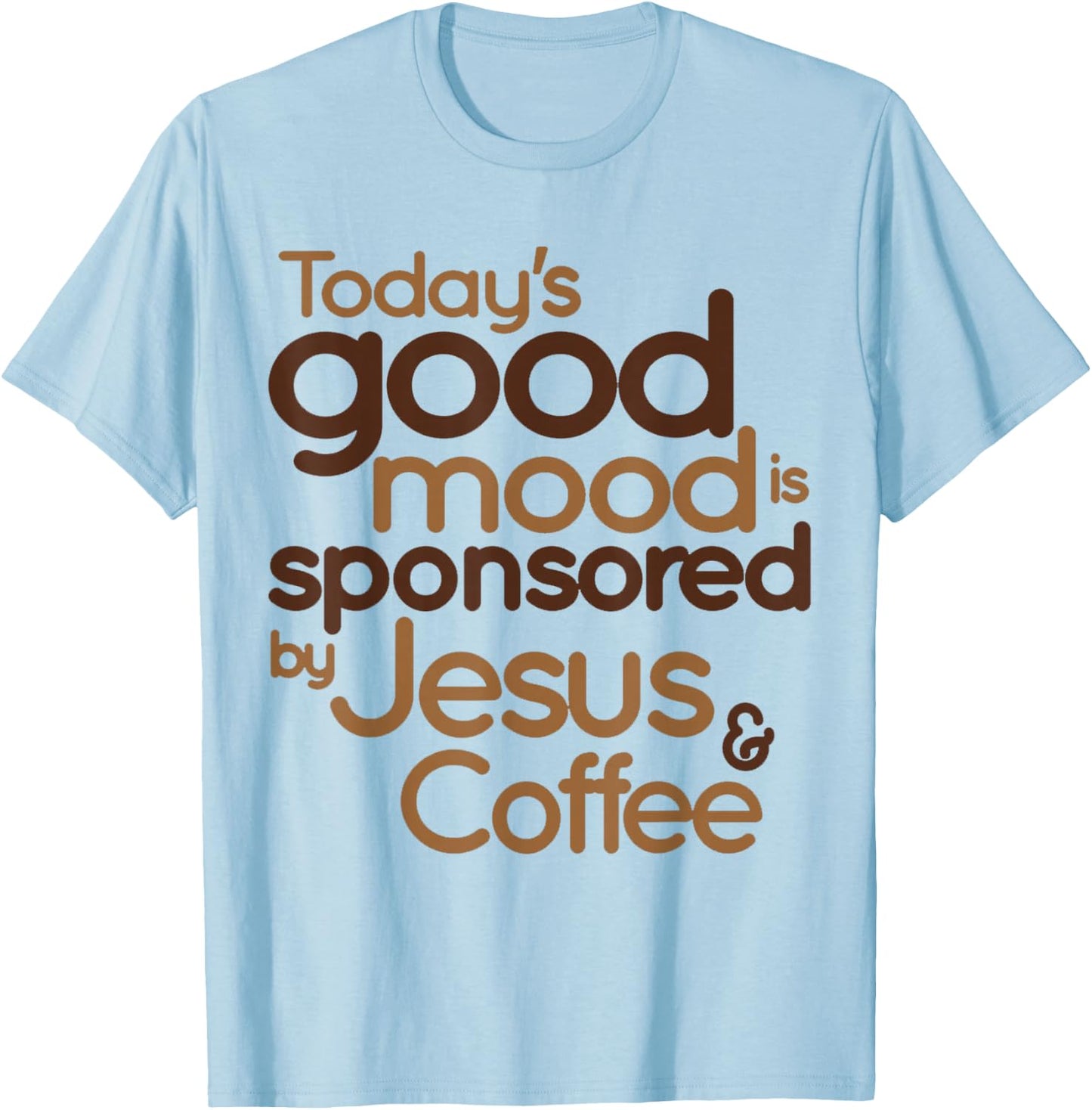 Today's good mood is sponsored by Jesus and Coffee T-Shirt - T-Shirt | Light Blue