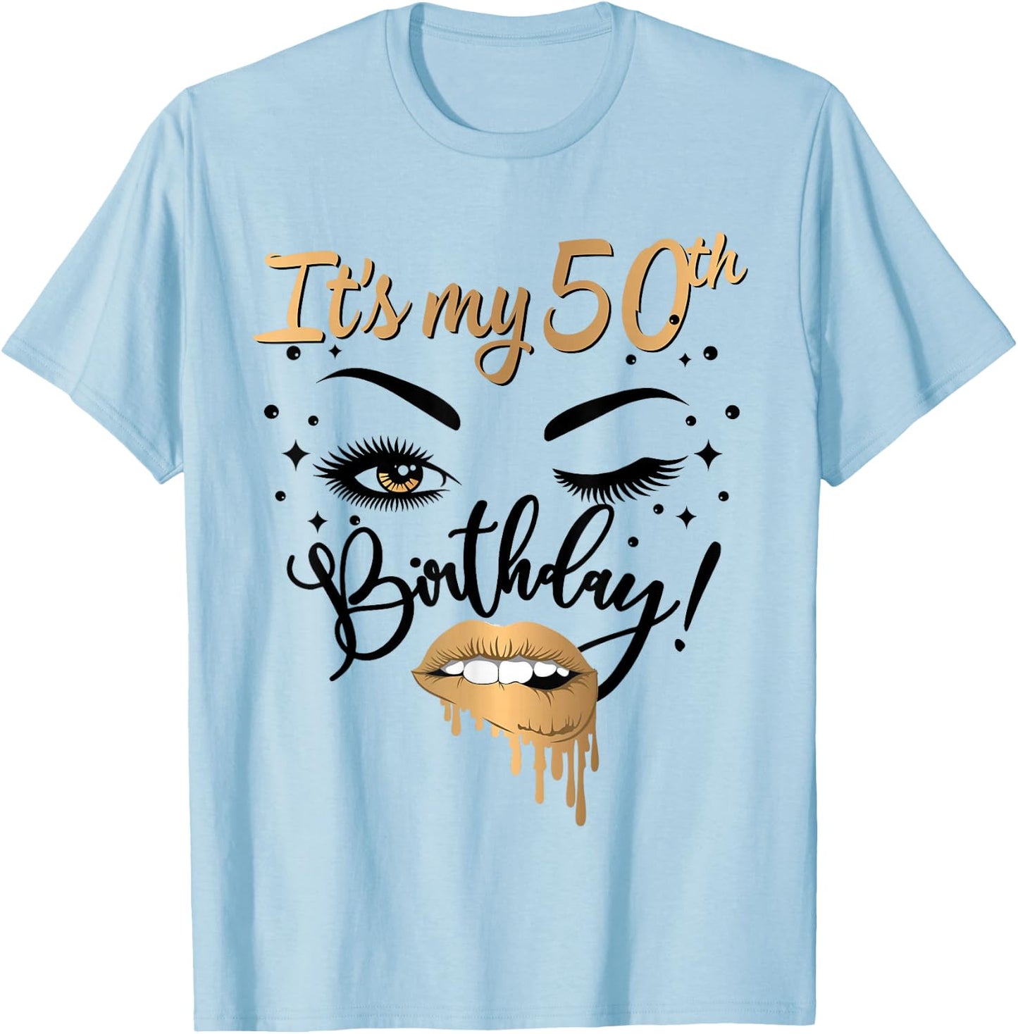 It's My 50th Birthday Queen 50 Years Old Eye Lash Lips Kiss T-Shirt - T-Shirt | Light Blue