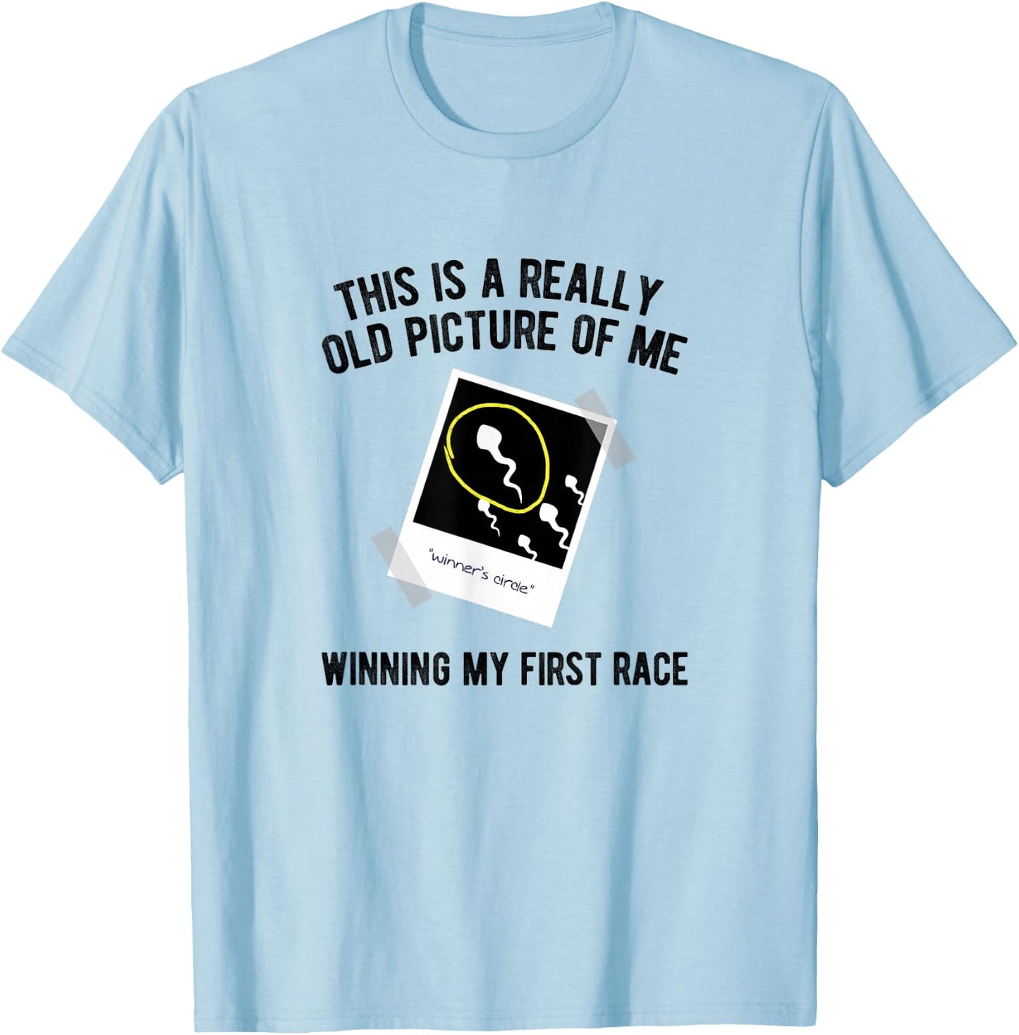Really Old Picture Of Me First Race, Funny Saying Gag Gift T-Shirt - T-Shirt | Light Blue