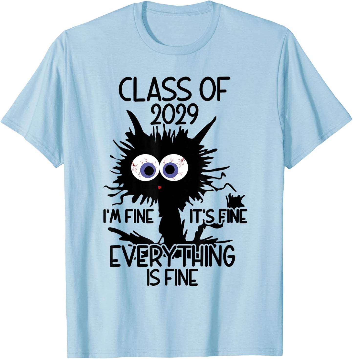 I'm Fine It's Fine Cat Class Of 2029 T-Shirt - T-Shirt | Light Blue