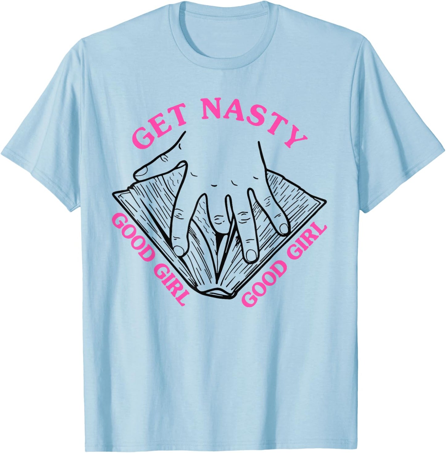 Get Nasty Good Girl Russ T-Shirt - T-Shirt | Light Blue
