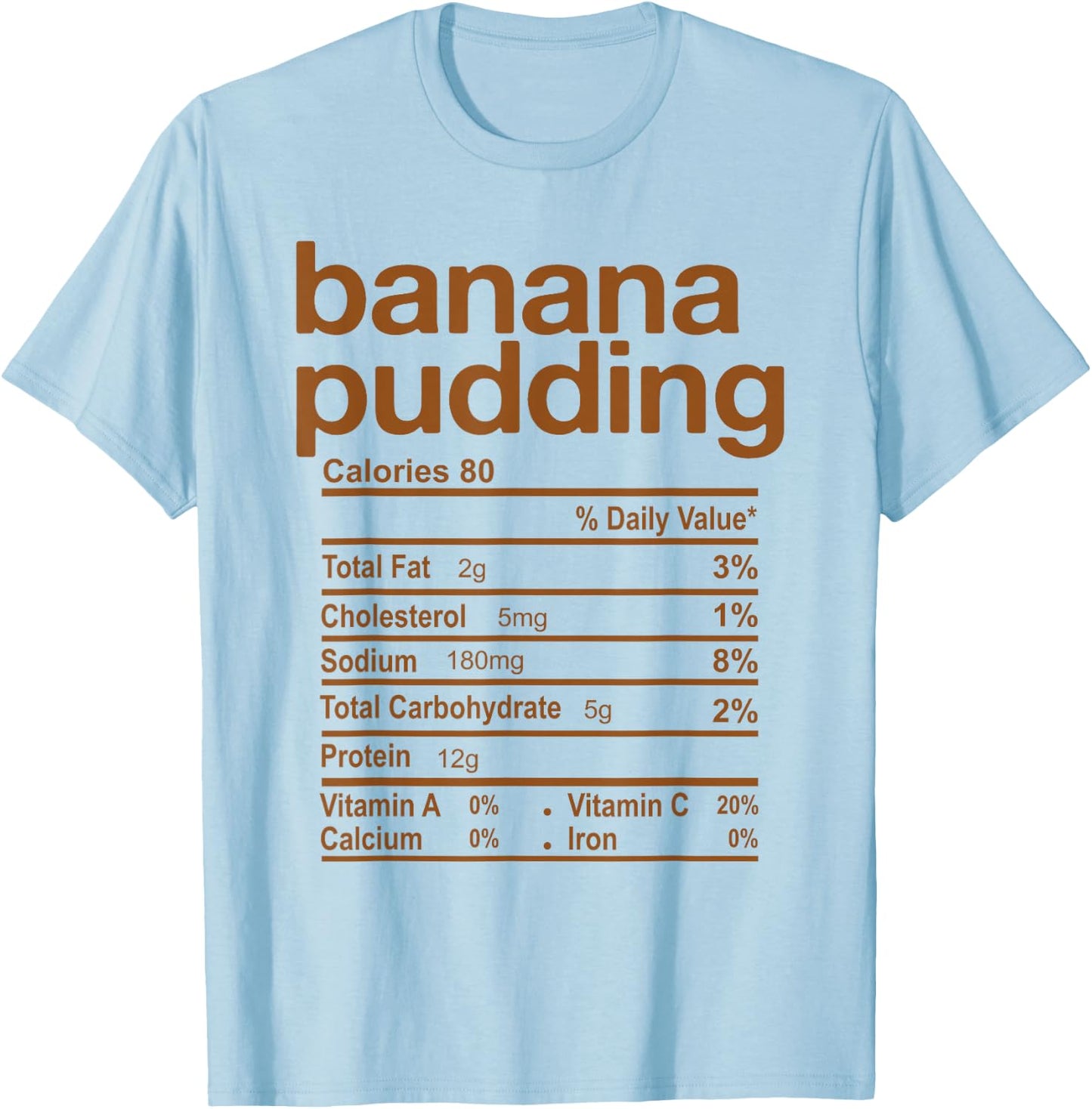 Banana Pudding Nutrition Facts Funny Thanksgiving Christmas T-Shirt - T-Shirt | Light Blue