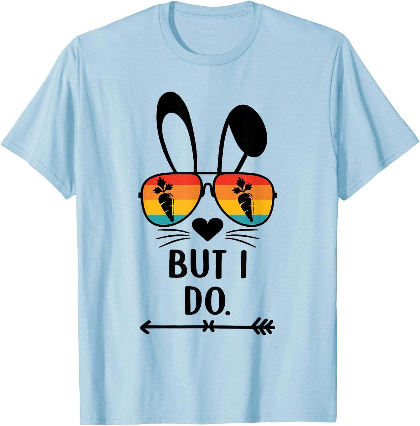 I Dont Do Matching Easter But I Do Couple His & Hers T-Shirt - T-Shirt | Light Blue