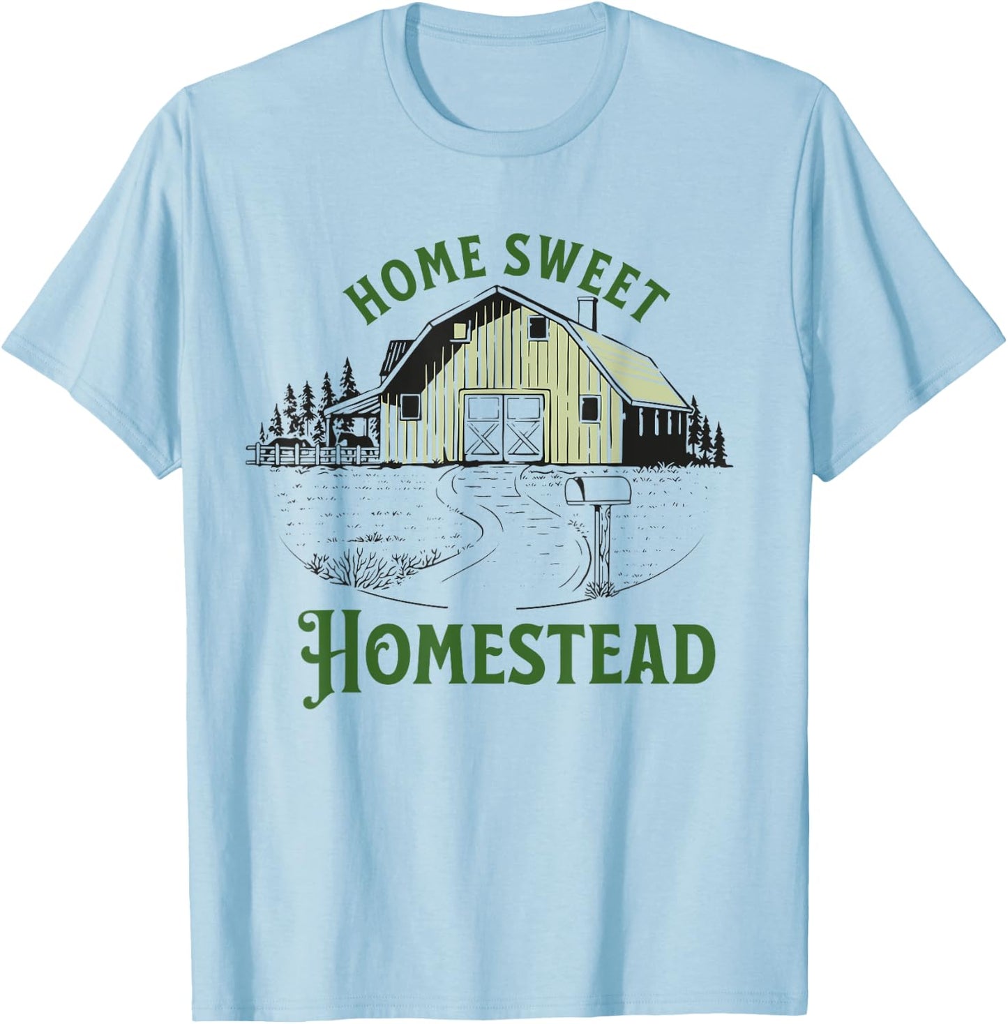 Home Sweet Homestead for homesteader backyard farmer gift T-Shirt - T-Shirt | Light Blue