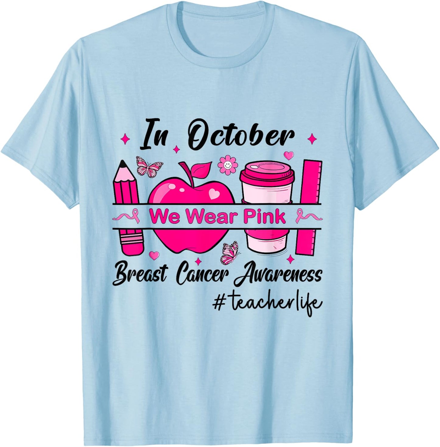 In October We Wear Pink Teacher Life T-Shirt - T-Shirt | Light Blue