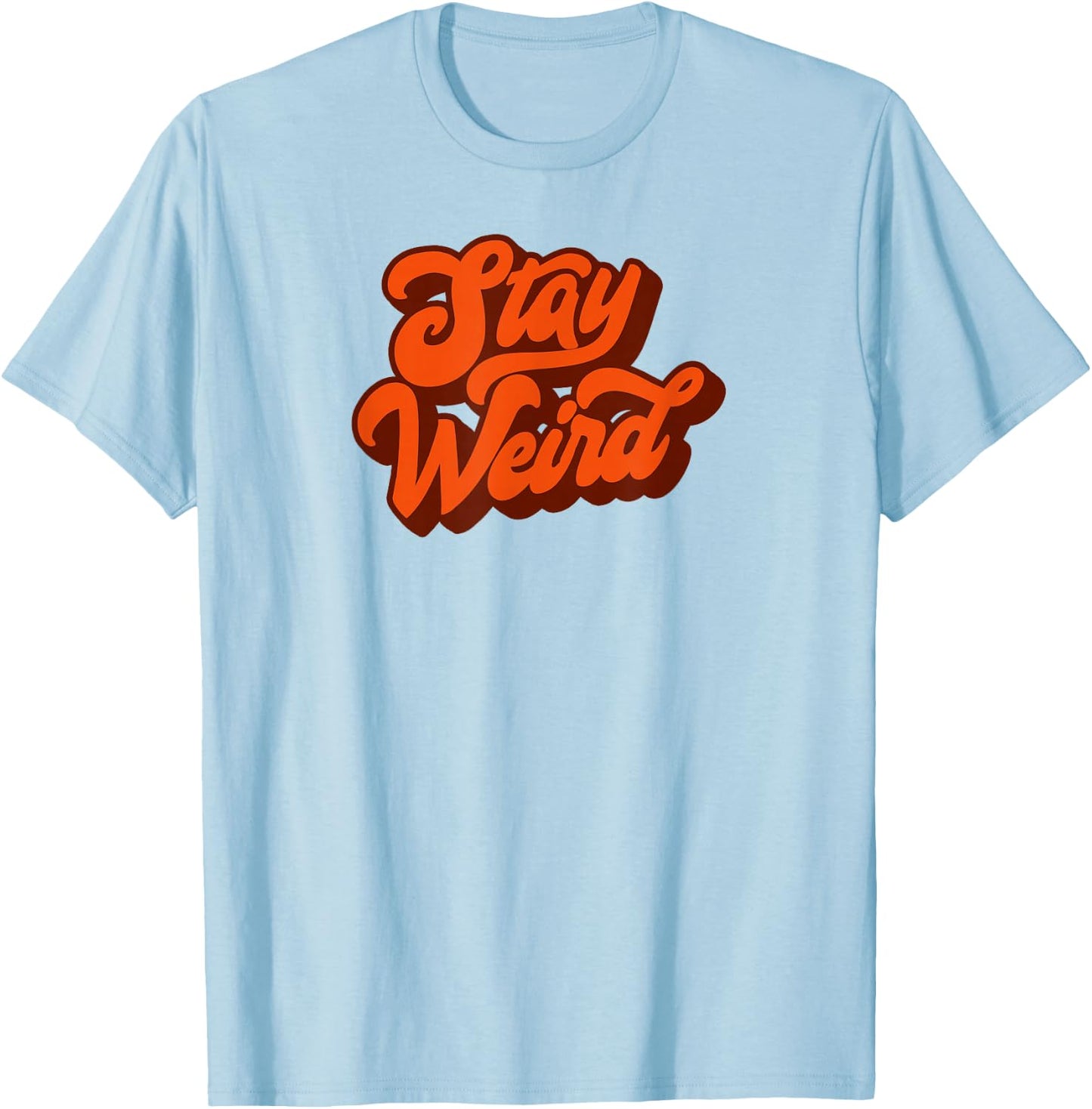 Stay Weird! Fun Retro Script Vintage Concert Festival T-Shirt - T-Shirt | Light Blue