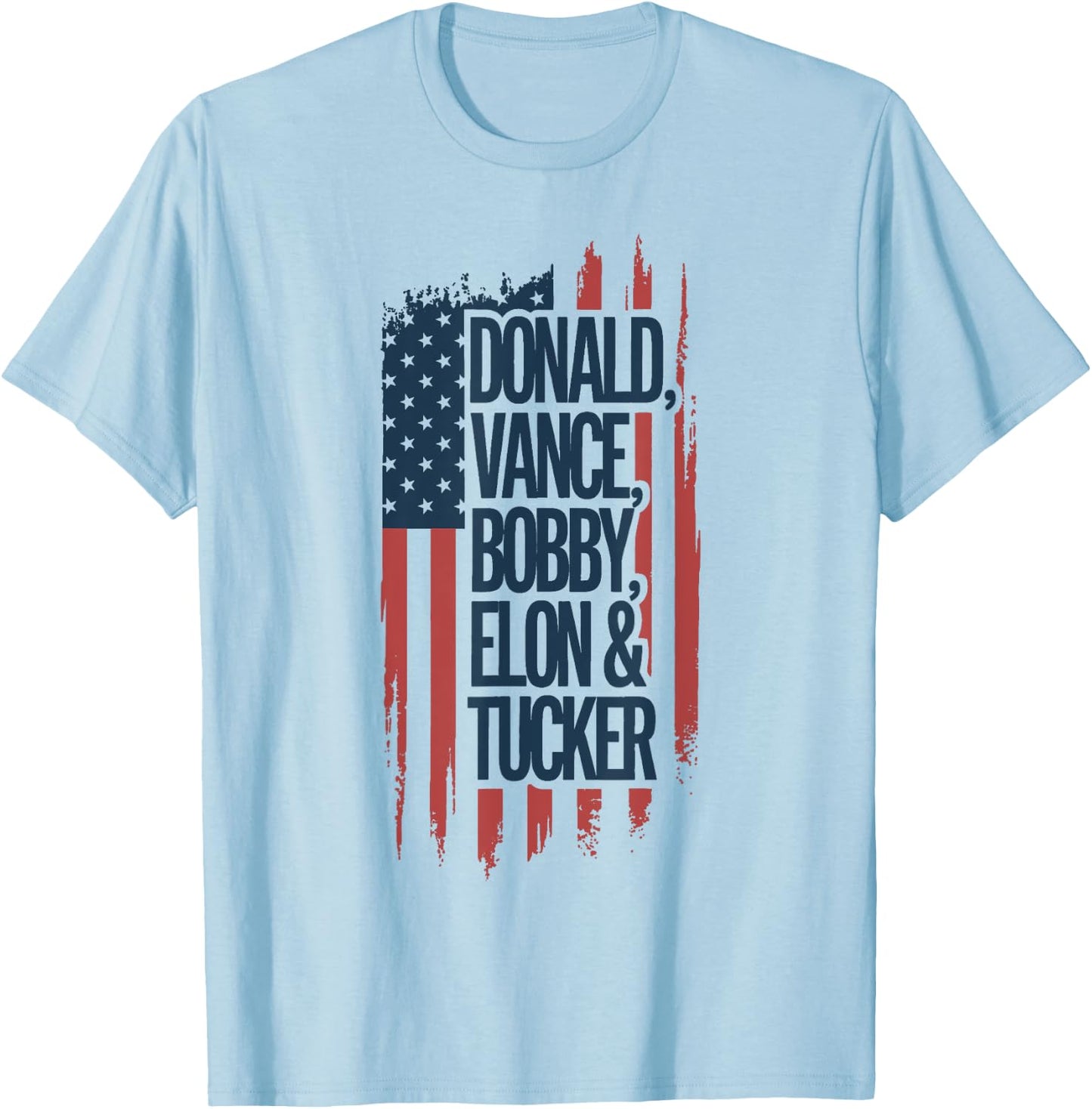 Donald Vance Bobby Elon And Tucker USA Flag Patriot Support T-Shirt - T-Shirt | Light Blue