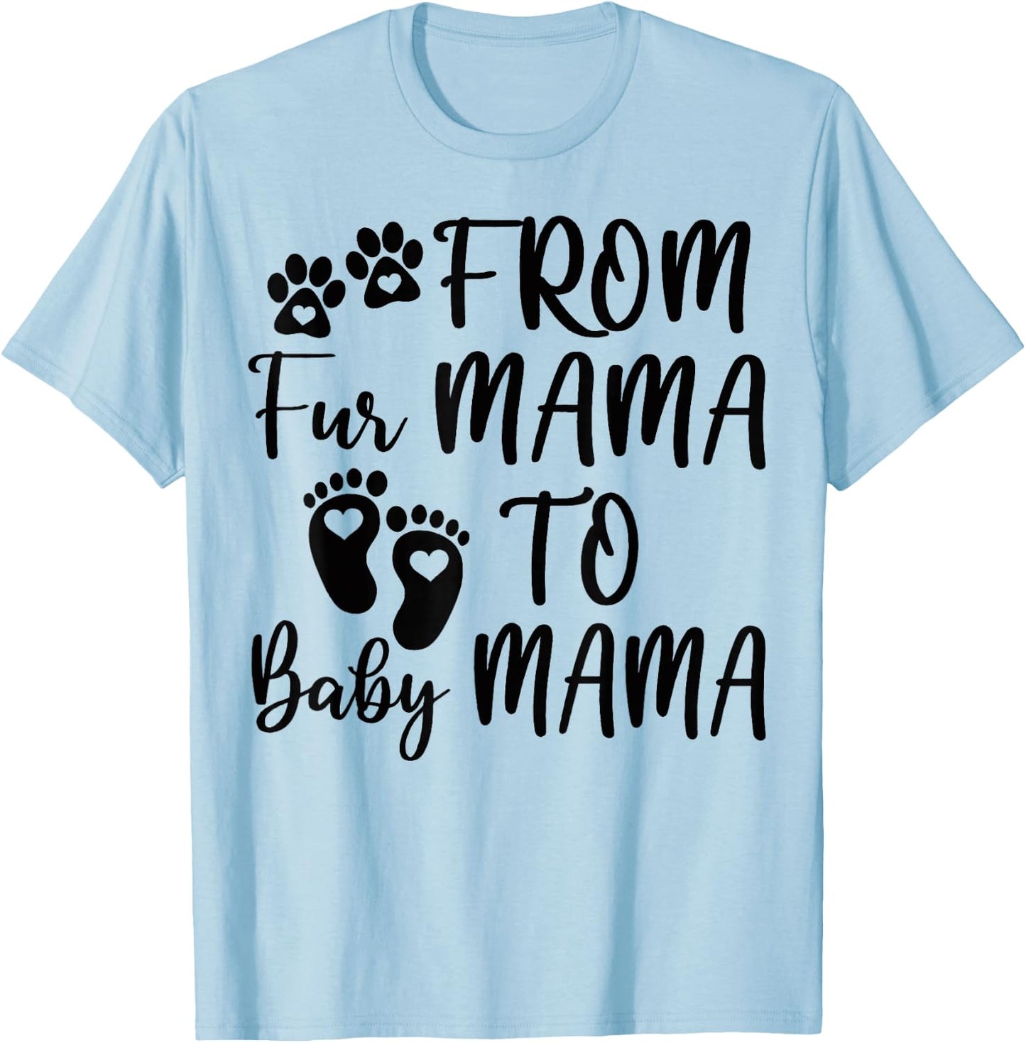 From Fur Mama To Baby Mama Pregnant Announcement T-Shirt - T-Shirt | Light Blue