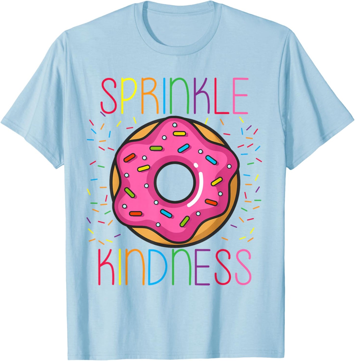 SPRINKLE KINDNESS Donut Kind Funny And Cute T-Shirt - T-Shirt | Light Blue