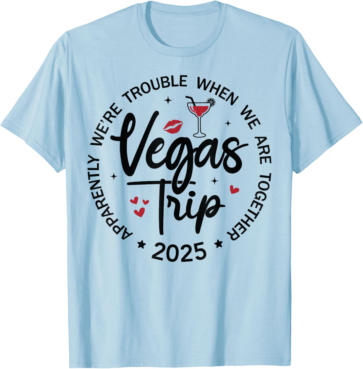 Vegas Trip 2025 Apparently We're Trouble When We're Together T-Shirt - T-Shirt | Light Blue