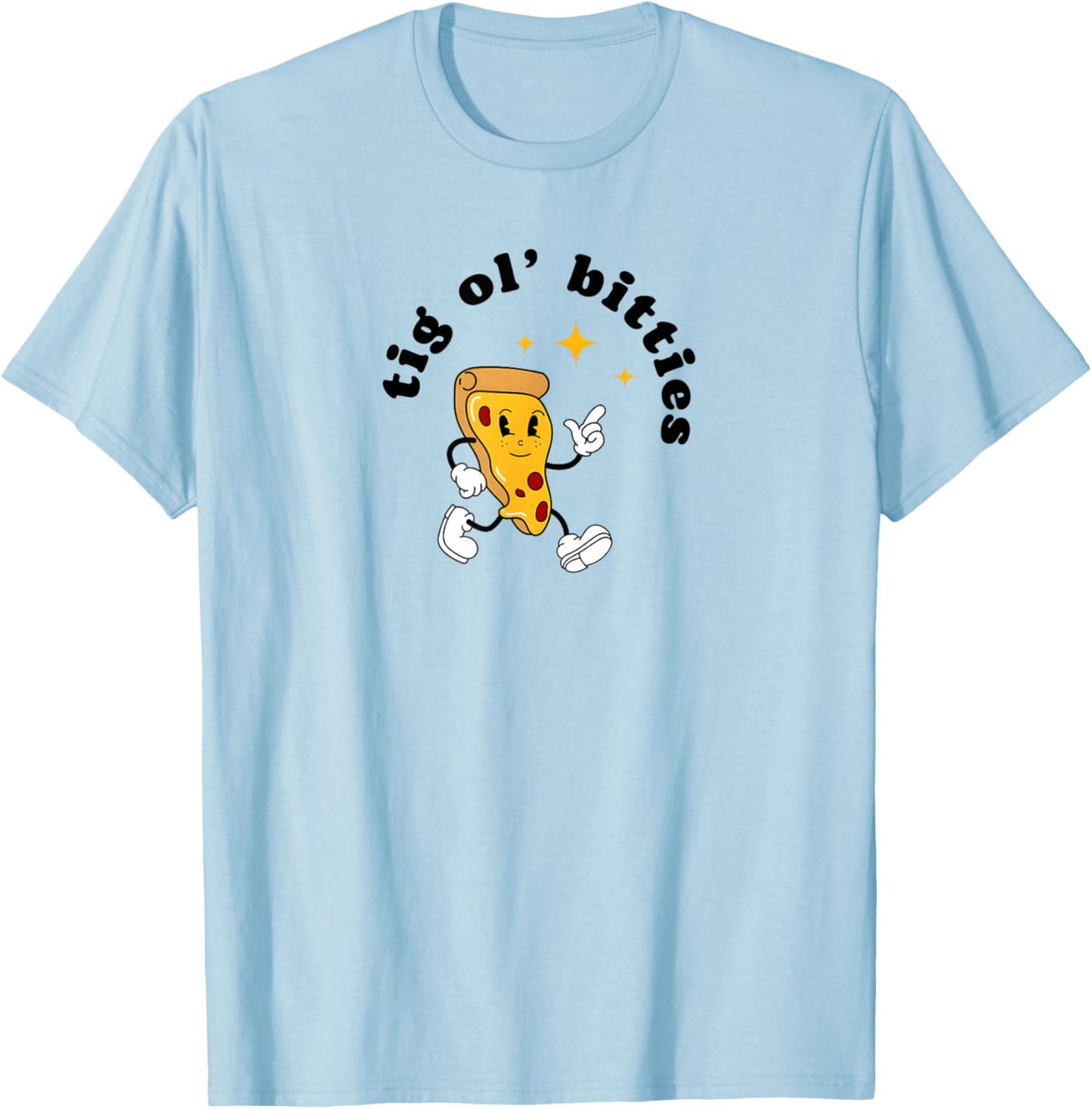 Tig ol' Bitties Pizza Dude Graphic T-Shirt - T-Shirt | Light Blue