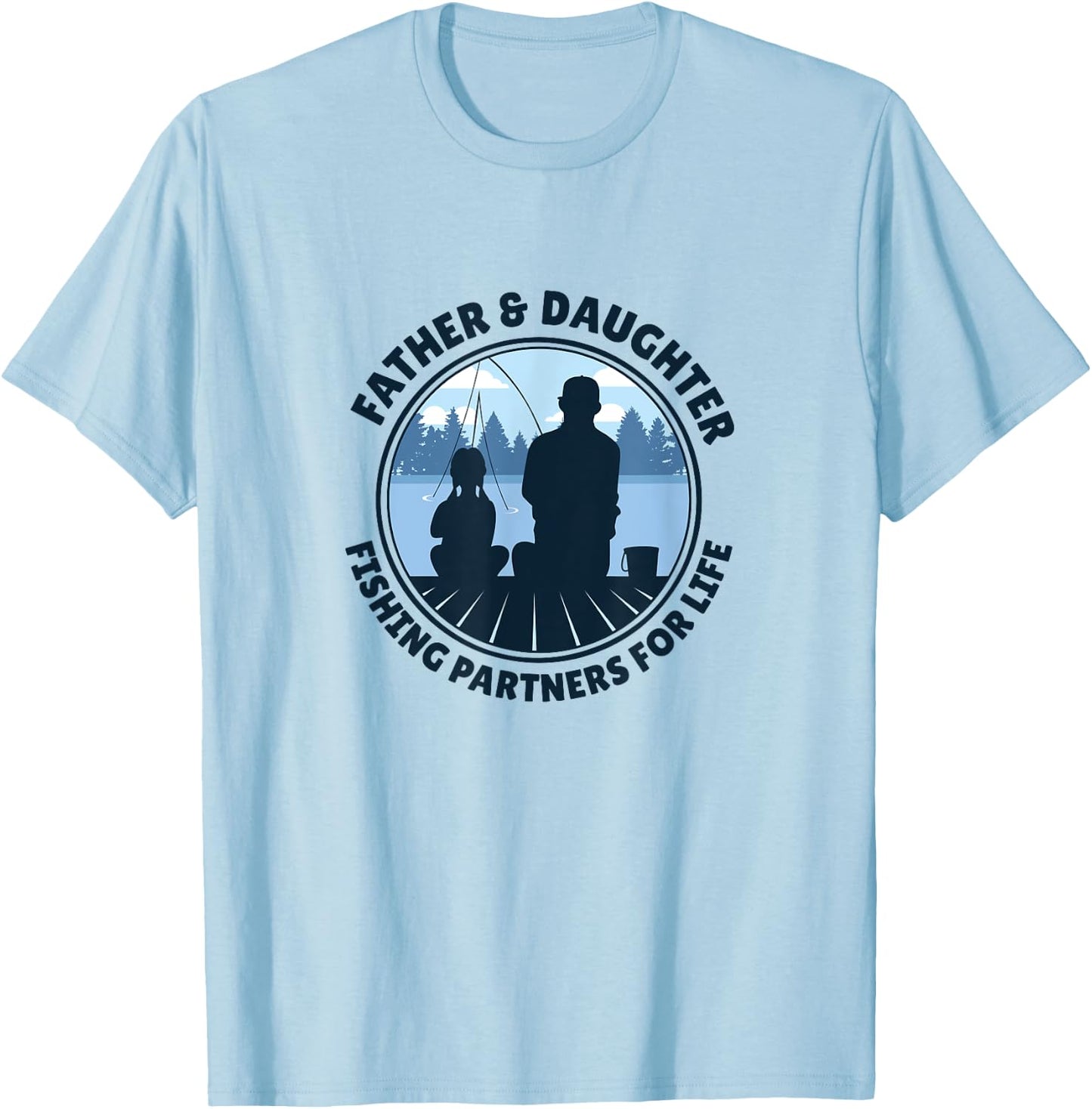 Father and Daughter Fishing Partners For Life T-Shirt - T-Shirt | Light Blue