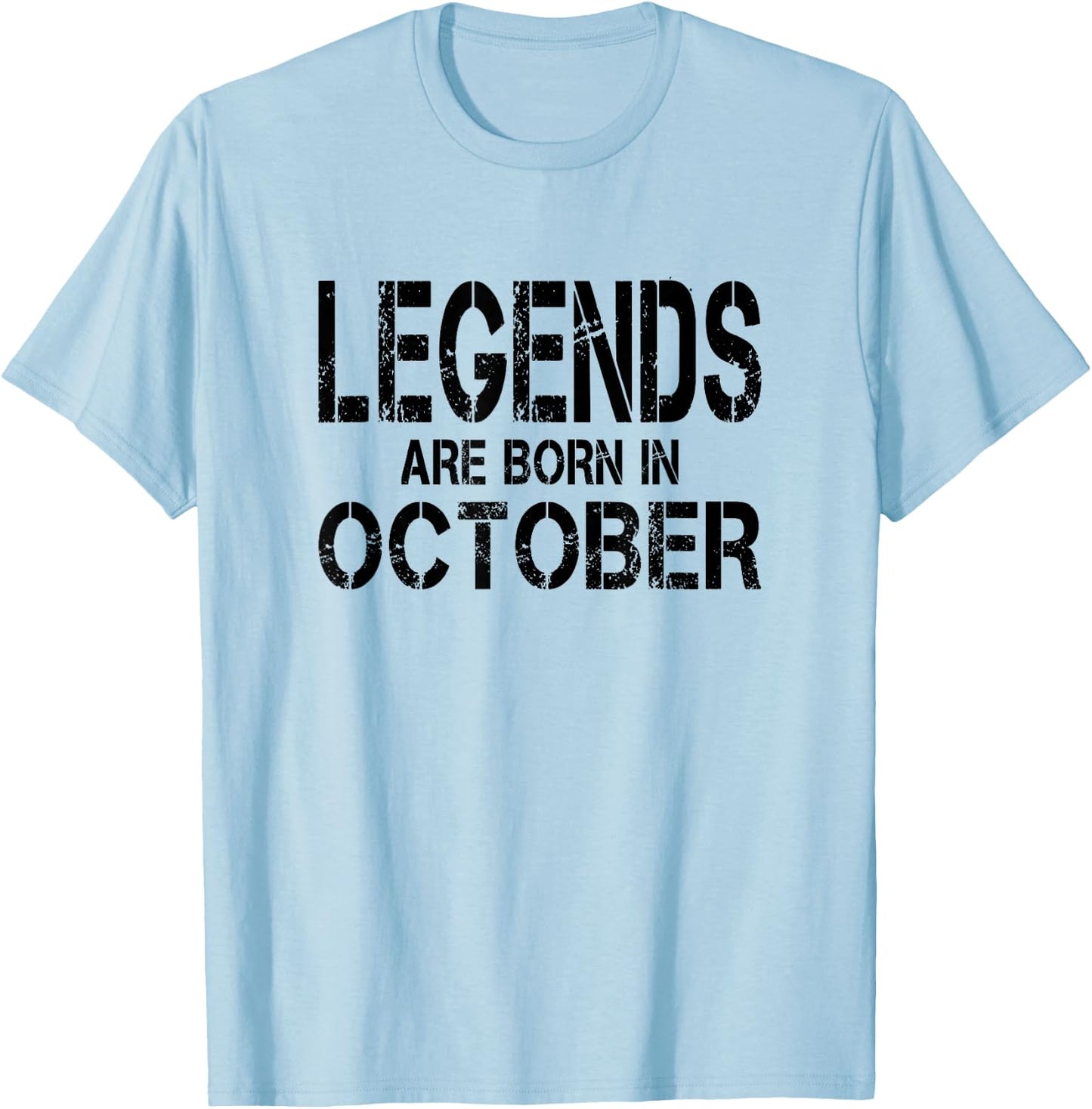 Legends Are Born In October - Black Distressed Lettering T-Shirt - T-Shirt | Light Blue