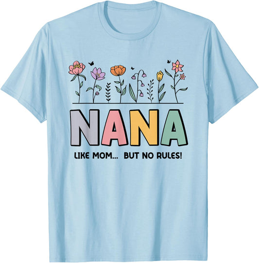 Nana Like Mom... But No Rules T-Shirt - T-Shirt | Light Blue