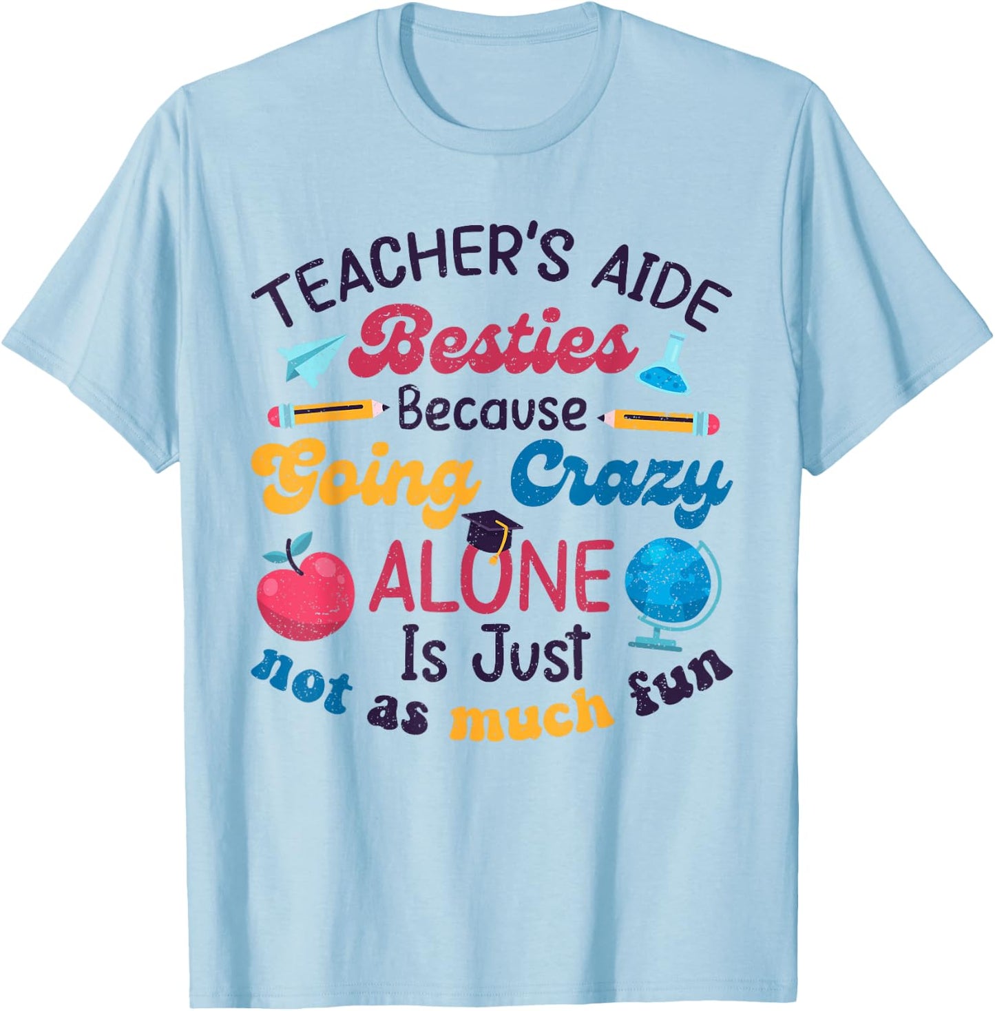 Funny Teacher's Aide Besties Humor Back to School First Day T-Shirt - T-Shirt | Light Blue
