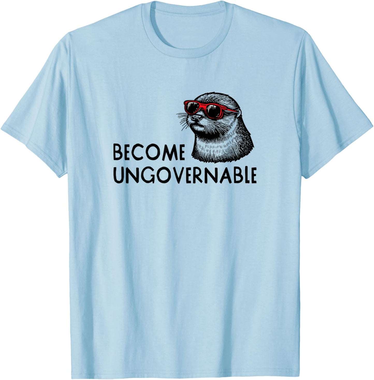 Become Ungovernable Sunglasses Otter 841 T-Shirt - T-Shirt | Light Blue