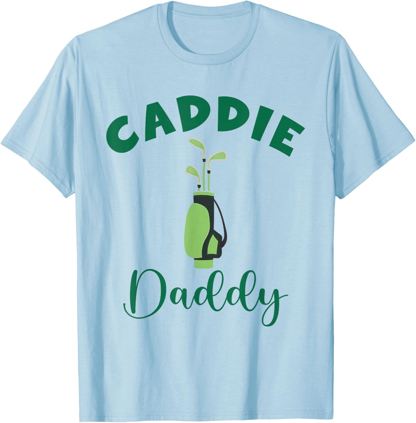 Caddie Daddy Matching Hole in One Birthday Golfer T-Shirt - T-Shirt | Light Blue