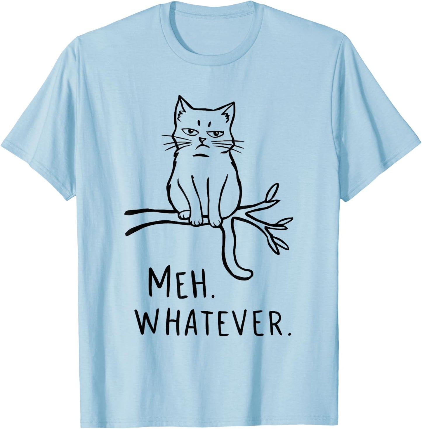 Meh Whatever Cat Lover Cat Owner T-Shirt - T-Shirt | Light Blue
