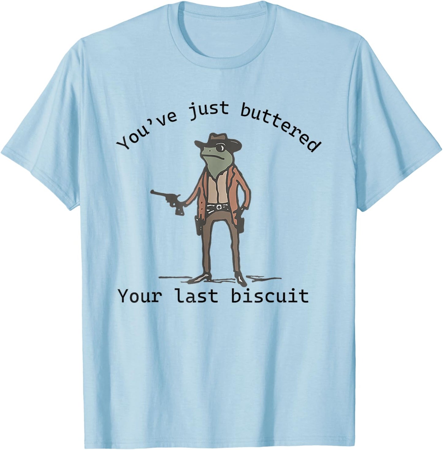 You've just buttered your last biscuit Funny Frog Cowboy T-Shirt - T-Shirt | Light Blue
