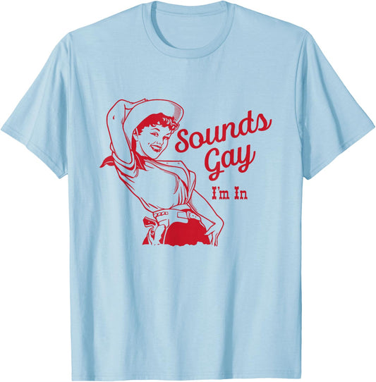 Sounds Gay I'm In – Vintage Lesbian Cowgirl Howdy Lesbians T-Shirt - T-Shirt | Light Blue